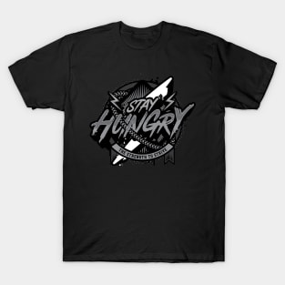 STAY HUNGRY T-Shirt